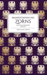 Manifestation des Zorns: Galizina-Chroniken Band 3