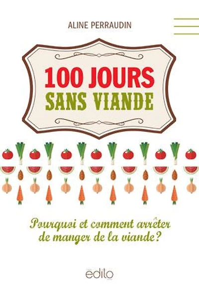 100 jours sans viande: pourquoi et comment arrêter de manger la viande?