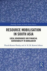 Resource Mobilisation South Asia: Local Governance and Financial Sustainability Bangladesh