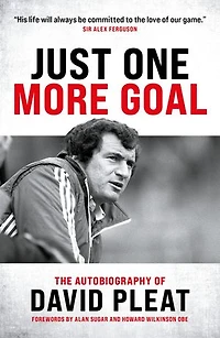 Just One More Goal: The autobiography of David Pleat