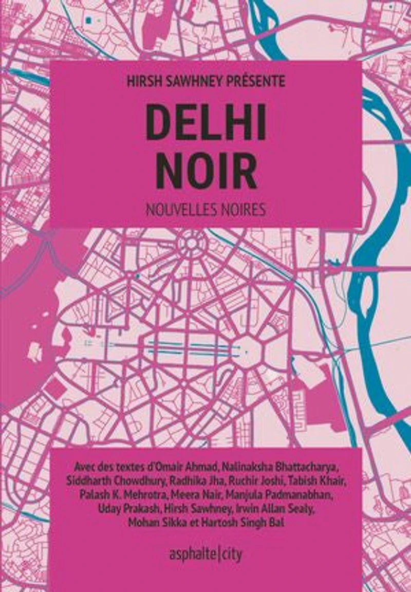 Delhi noir : nouvelles noires: noires