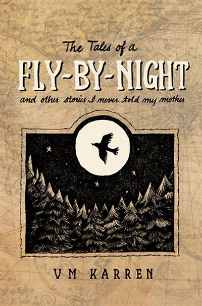The Tales of a Fly by Night: and other stories I never told my mother