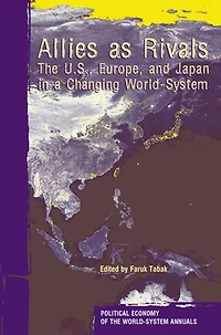 Allies as Rivals: The U.S., Europe and Japan a Changing World-System
