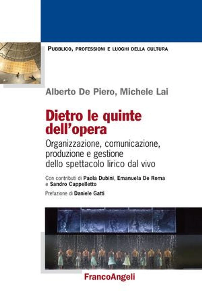 Dietro le quinte dell'opera: Organizzazione, comunicazione, produzione e gestione dello spettacolo lirico dal vivo