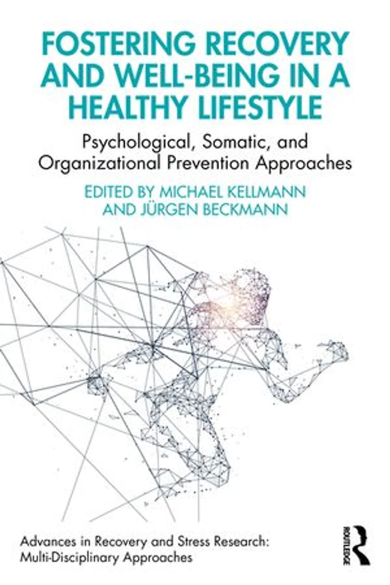 Fostering Recovery and Well-being a Healthy Lifestyle: Psychological, Somatic, Organizational Prevention Approach: Approaches