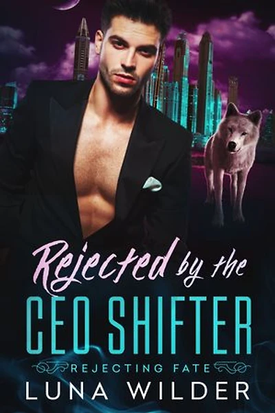 Rejected By The CEO Shifter
