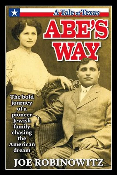 ABE'S WAY: The bold journey of a pioneer Jewish family chasing the American dream