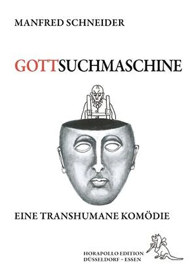 Gottsuchmaschine: Eine transhumane Komödie