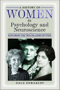 A History of Women Psychology and Neuroscience: Exploring the Trailblazers STEM