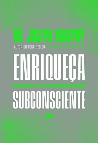 Enriqueça com o poder do subconsciente