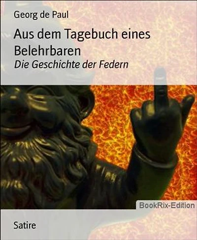 Aus dem Tagebuch eines Belehrbaren: Die Geschichte der Federn