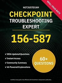156-587 Troubleshooting Expert 60+ Practice Questions | CheckPoint Study Guide: Unofficial Study Guide with Community Consensus & AI Explanations (2026 Edition)