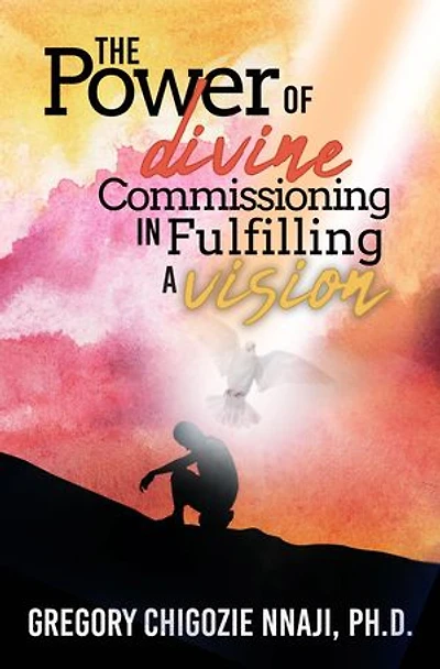 The Power of Divine Commissioning in Fulfilling a Vision