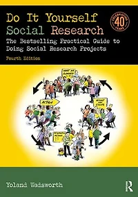 Do It Yourself social Research: The bestselling practical guide to doing research projects
