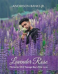 Lavender Rose: Memories Of A Teenage Boy's First Love