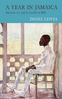 a Year Jamaica: Memoirs of Girl Arcadia 1889