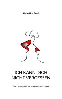 Ich kann dich nicht vergessen oder Psychoanalyse für Meeresbiologen: Eine Liebesgeschichte in zehn Etappen