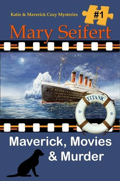 Maverick, Movies, & Murder: Katie and Maverick Cozy Mysteries, #1
