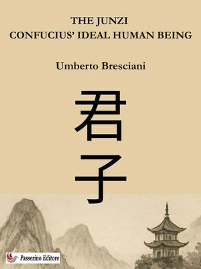 The Junzi: Confucius’ ideal human being