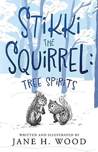 Stikki the Squirrel: Tree Spirits