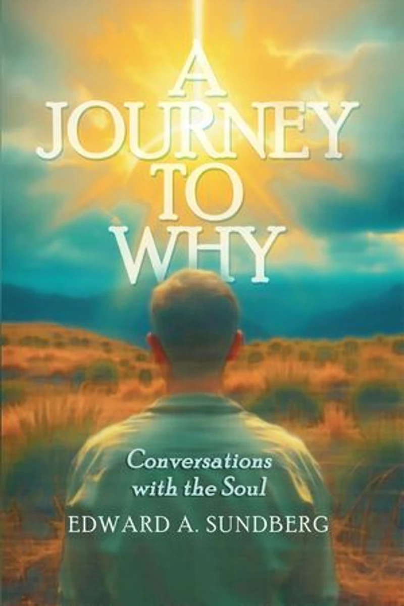 A Journey to Why: Conversations with the Soul