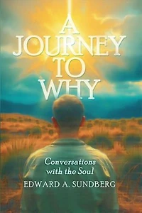 A Journey to Why: Conversations with the Soul