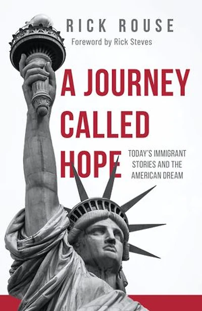 A Journey Called Hope: Today’s Immigrant Stories and the American Dream