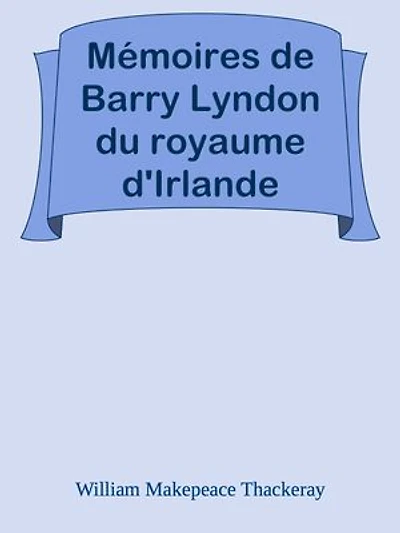Mémoires de Barry Lyndon du royaume d'Irlande
