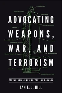 Advocating Weapons, War, and Terrorism: Technological Rhetorical Paradox