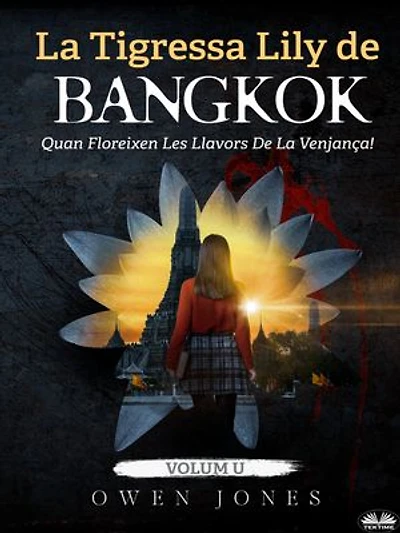 La Tigressa Lily De Bangkok: Quan Floreixen Les Llavors De La Venjança!