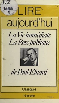 La vie immédiate, La rose publique, de Paul Éluard