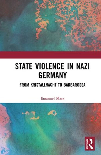 State Violence Nazi Germany: From Kristallnacht to Barbarossa