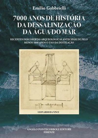7.000 ANOS DE HISTÓRIA DA DESSALINIZAÇÃO DA ÁGUA DO MAR: DESCOBERTAS ARQUEOLÓGICAS RECENTES ANTECIPAM PELO MENOS 5.000 ANOS O USO DA DESTILAÇÃO