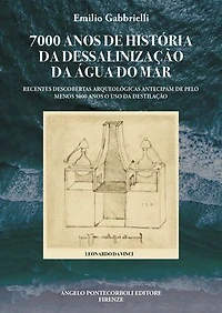 7.000 ANOS DE HISTÓRIA DA DESSALINIZAÇÃO DA ÁGUA DO MAR: DESCOBERTAS ARQUEOLÓGICAS RECENTES ANTECIPAM PELO MENOS 5.000 ANOS O USO DA DESTILAÇÃO