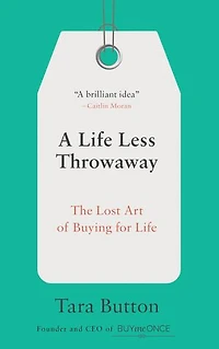 A Life Less Throwaway: The Lost Art Of Buying For