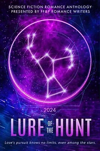Lure of the Hunt: A FF&P Science Fiction Anthology: 2024 FFP Anthologies