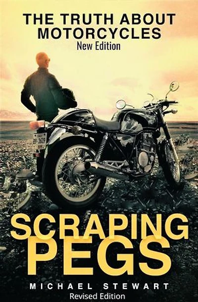 Scraping Pegs, The Truth About Motorcycles: Scraping Pegs, Motorcycle Books
