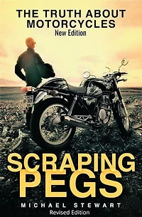 Scraping Pegs, The Truth About Motorcycles: Scraping Pegs, Motorcycle Books
