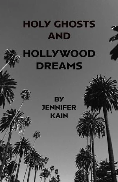 Holy Ghosts and Hollywood Dreams