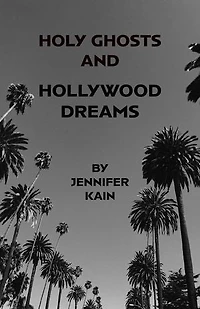 Holy Ghosts and Hollywood Dreams
