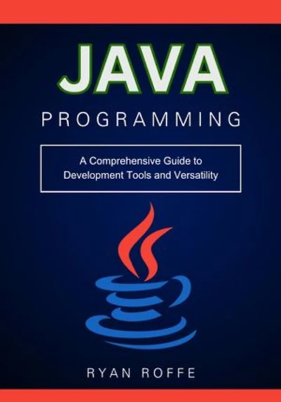 Java Programming: A Comprehensive Guide to Development Tools and Versatility