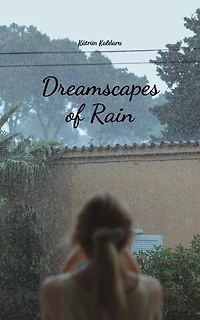 Dreamscapes of Rain