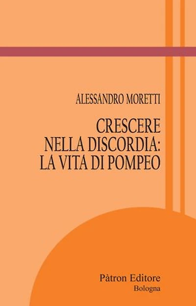 Crescere nella discordia: la vita di Pompeo