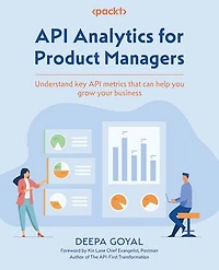API Analytics for Product Managers: Understand key metrics that can help you grow your business
