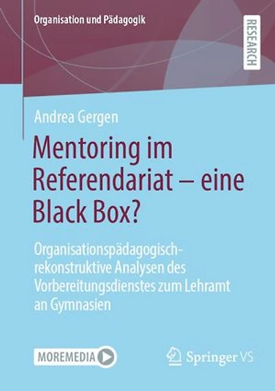 Mentoring im Referendariat - eine Black Box?: Organisationspädagogisch-rekonstruktive Analysen des Vorbereitungsdienstes zum Lehramt an Gymnasien