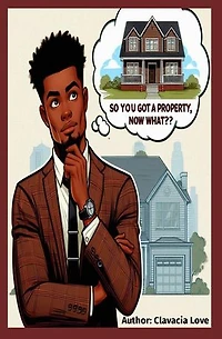 So You Got a Property, Now What??: Maximizing your capabilities with your assets