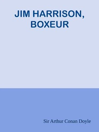 JIM HARRISON, BOXEUR