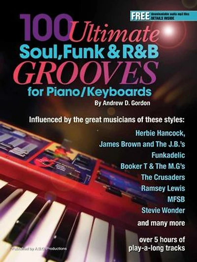 100 Ultimate Soul, Funk and R&B Grooves for Piano/Keyboards: 100 Ultimate Soul, Funk and R&B Grooves
