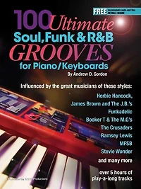 100 Ultimate Soul, Funk and R&B Grooves for Piano/Keyboards: 100 Ultimate Soul, Funk and R&B Grooves