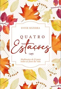 Quatro Estações (Outono): Meditações de fé para todas as fases da vida
